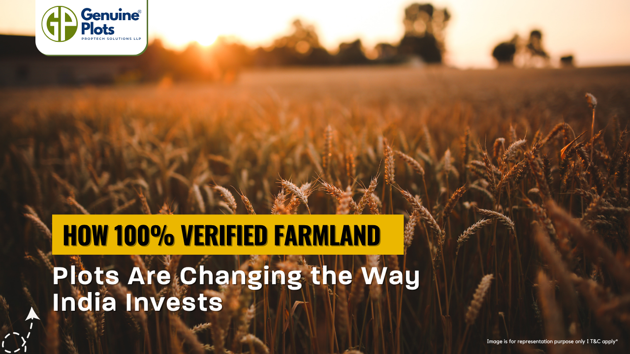 How 100% Verified Farmland Plots Are Changing the Way India Invests