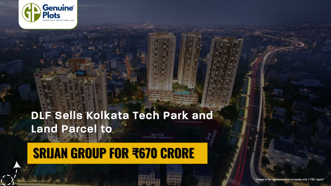 DLF Sells Kolkata Tech Park and Land Parcel to Srijan Group for ₹670 Crore