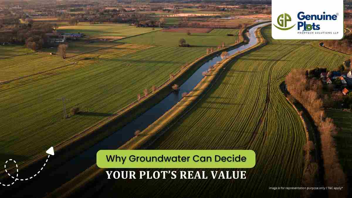 Why Groundwater Can Decide Your Plot’s Real Value