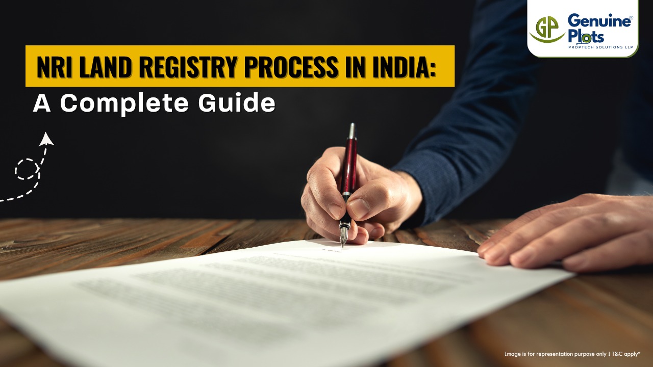 NRI Land Registry Process in India: A Complete Guide