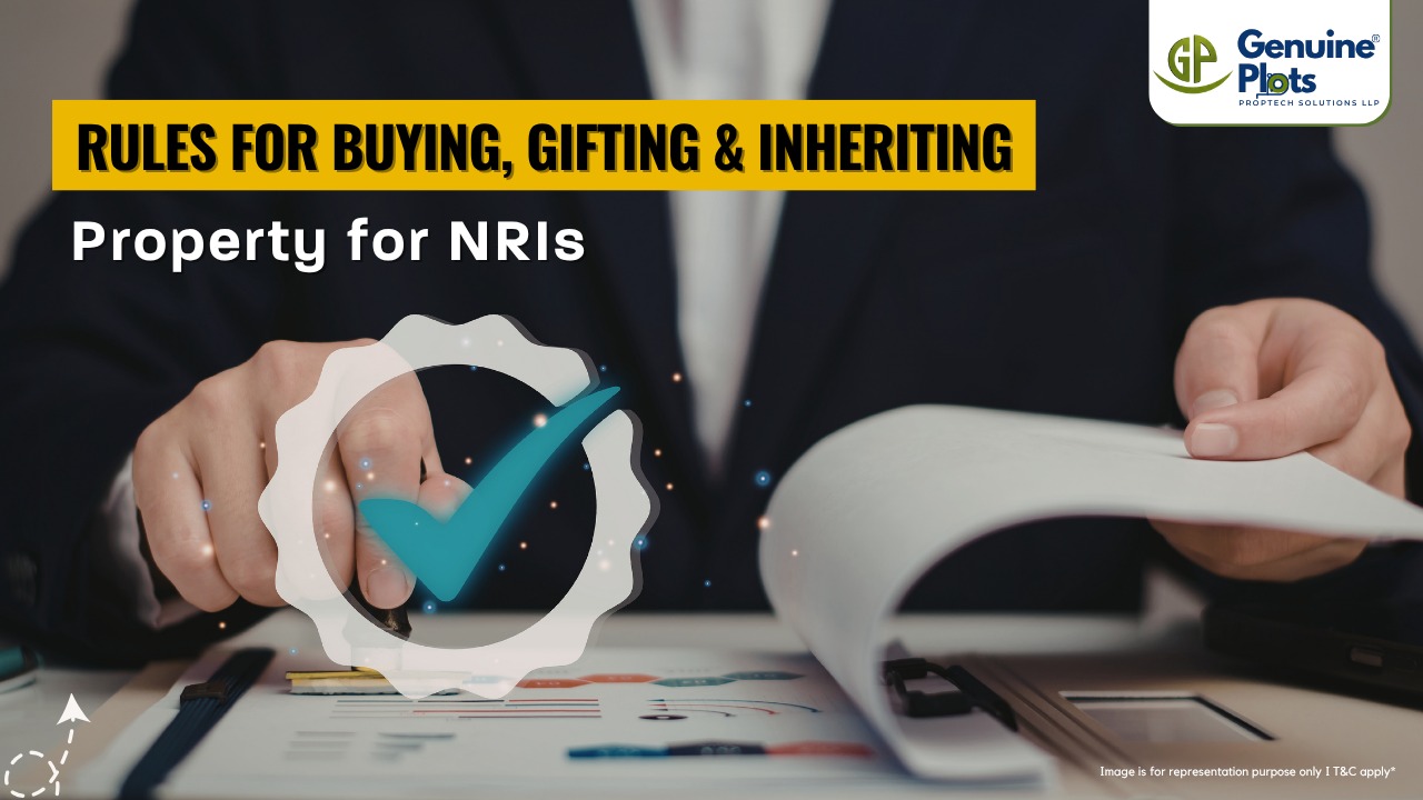Rules for Buying, Gifting & Inheriting Property for NRIs